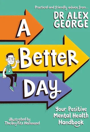 A Better Day: Your Positive Mental Health Handbook - Winner of the Children's Non-Fiction Book of the Year 2023